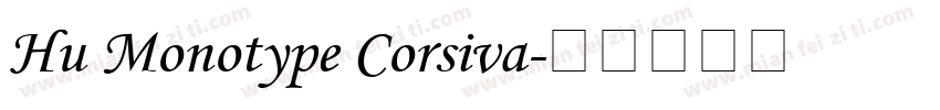 Hu Monotype Corsiva字体转换